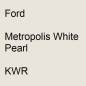 Preview: Ford, Metropolis White Pearl, KWR.